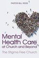 Mental Health Care at Church and Beyond, Reese Pastor Dr. Bill