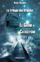 La Trilogie des Origines I - Le Grand Cataclysme, Slosman Albert