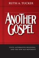 Another Gospel, Tucker Ruth A.