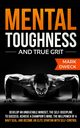 Mental Toughness and True Grit, Dweck Mark