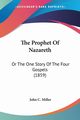 The Prophet Of Nazareth, 