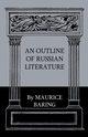 An Outline Of Russian Literature, Baring Maurice