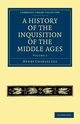 A History of the Inquisition of the Middle Ages - Volume 3, Lea Henry Charles