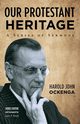 Our Protestant Heritage, Ockenga Harold John