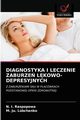 DIAGNOSTYKA I LECZENIE ZABURZE LKOWO-DEPRESYJNYCH, Raspopowa N. I.