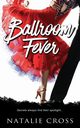 Ballroom Fever, Cross Natalie