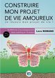 Construire mon Projet Amoureux -Vie affective, Romano Lora