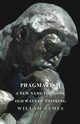 Pragmatism - A New Name For Some Old Ways Of Thinking, James William