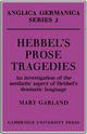 Hebbel's Prose Tragedies, Garland Mary