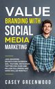 Value Branding with Social Media Marketing, Greenwood Casey