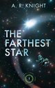 The Farthest Star, Knight A.R.