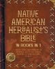 Native American Herbalist's Bible - 10 Books in 1, Ahusaka Lomasi