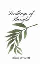 Seedlings of Thought, Prescott Ethan