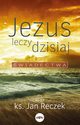 Jezus leczy dzisiaj, Reczek Jan