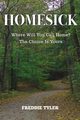 HOMESICK, Tyler Freddie
