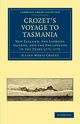Crozet's Voyage to Tasmania, New Zealand, the Ladrone Islands, and             the Philippines in the Years 1771-1772, Crozet Julien Marie