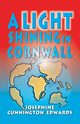 A Light Shining in Cornwall, Edwards Josephine Cunnington