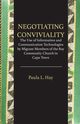 Negotiating Conviviality. the Use of Information and Communication Technologies by Migrant Members of the Bay Community Churc, Hay Paula L.
