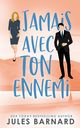 Jamais avec ton ennemi, Barnard Jules