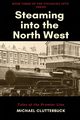 Steaming into the North West, Clutterbuck Michael