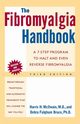 The Fibromyalgia Handbook, 3rd Edition, McIlwain Harris H.