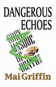 Dangerous Echoes, Griffin Mai