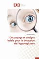 Dcoupage et analyse faciale pour la dtection de l'hypovigilance, HASSEN-I