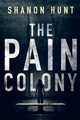 The Pain Colony, Shanon Hunt