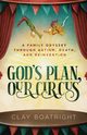 God's Plan, Our Circus, Boatright Clay