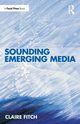Sounding Emerging Media, Fitch Claire