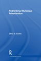 Rethinking Municipal Privatization, Cooke Oliver D.