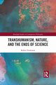 Transhumanism, Nature, and the Ends of Science, Frodeman Robert