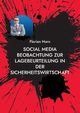 Social Media Beobachtung zur Lagebeurteilung in der Sicherheitswirtschaft, Horn Florian