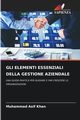 GLI ELEMENTI ESSENZIALI DELLA GESTIONE AZIENDALE, Khan Muhammad Asif