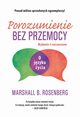 Porozumienie bez przemocy, Rosenberg Marshall B.