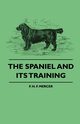 The Spaniel and Its Training, Mercer F. H. F.