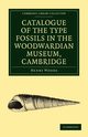 Catalogue of the Type Fossils in the Woodwardian Museum, Cambridge, Woods Henry