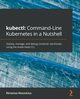 kubectl Command-Line Kubernetes in a Nutshell, Mocevicius Rimantas