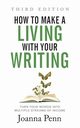 How to Make a Living with Your Writing Third Edition, Penn Joanna