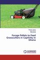 Forage Pellets to Feed Grasscutters in Captivity in Ghana, James Seidu M.