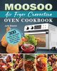 MOOSOO Air Fryer Convection Oven Cookbook, Branch Julie