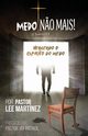 Medo! N?o Mais!, Martinez Lee