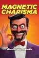 Magnetic Charisma, Wentworth Randall