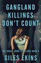 Gangland Killings Don't Count, Ekins Giles
