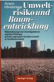 Umweltrisiko und Raumentwicklung, Oenbrgge Jrgen