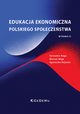 Edukacja ekonomiczna polskiego spoeczestwa, Noga Beniamin, Noga Marian, Dejnaka Agnieszka