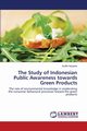 The Study of Indonesian Public Awareness towards Green Products, Haryanto Budhi