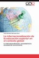 La internacionalizacin de la educacin superior en el contexto global, Moncada Cern Jess Salvador