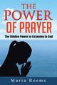 The Power of Prayer, Reems Maria