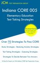 Indiana CORE Elementary Education - Test Taking Strategies, Test Preparation Group JCM-Indiana CORE